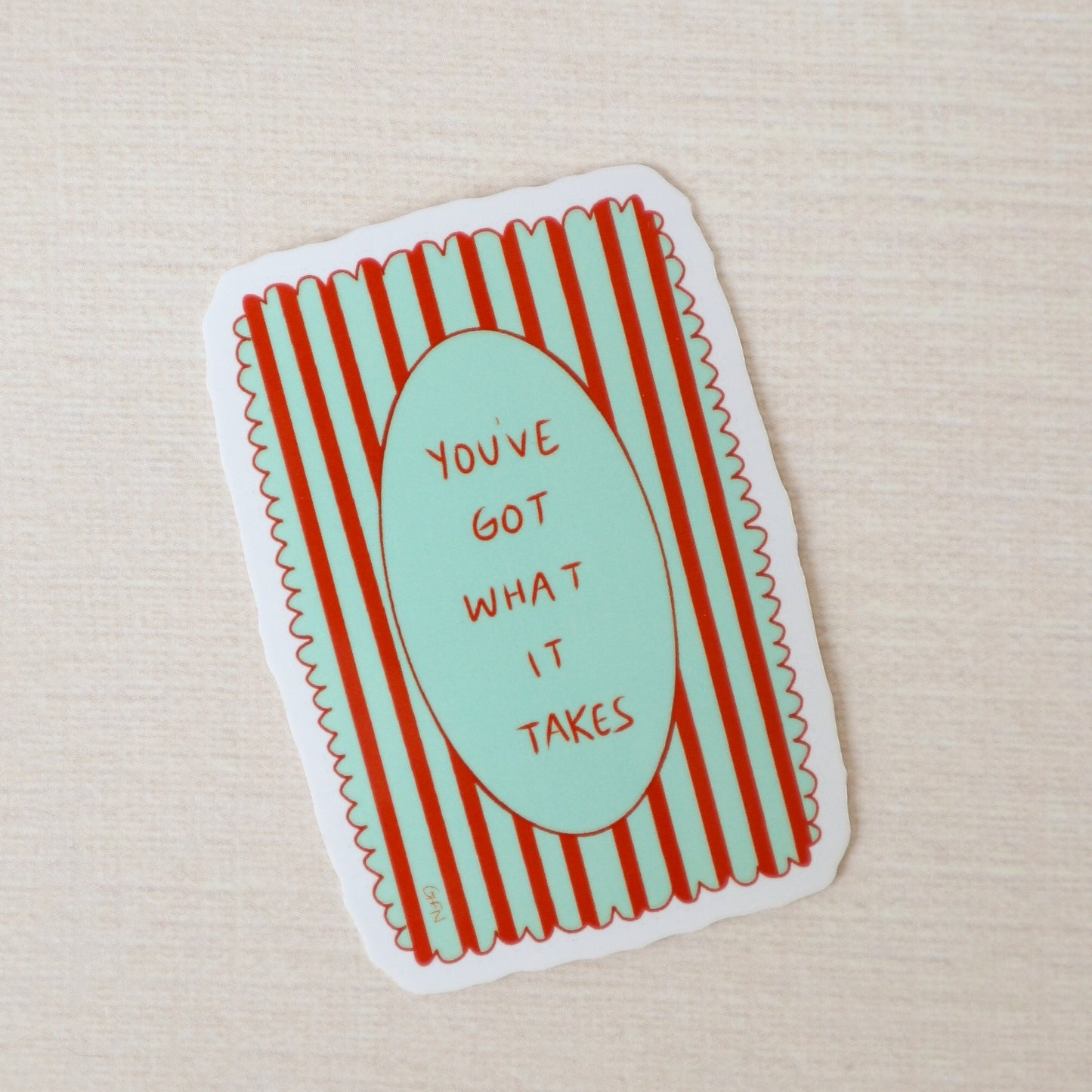 You've Got What It Takes Sticker