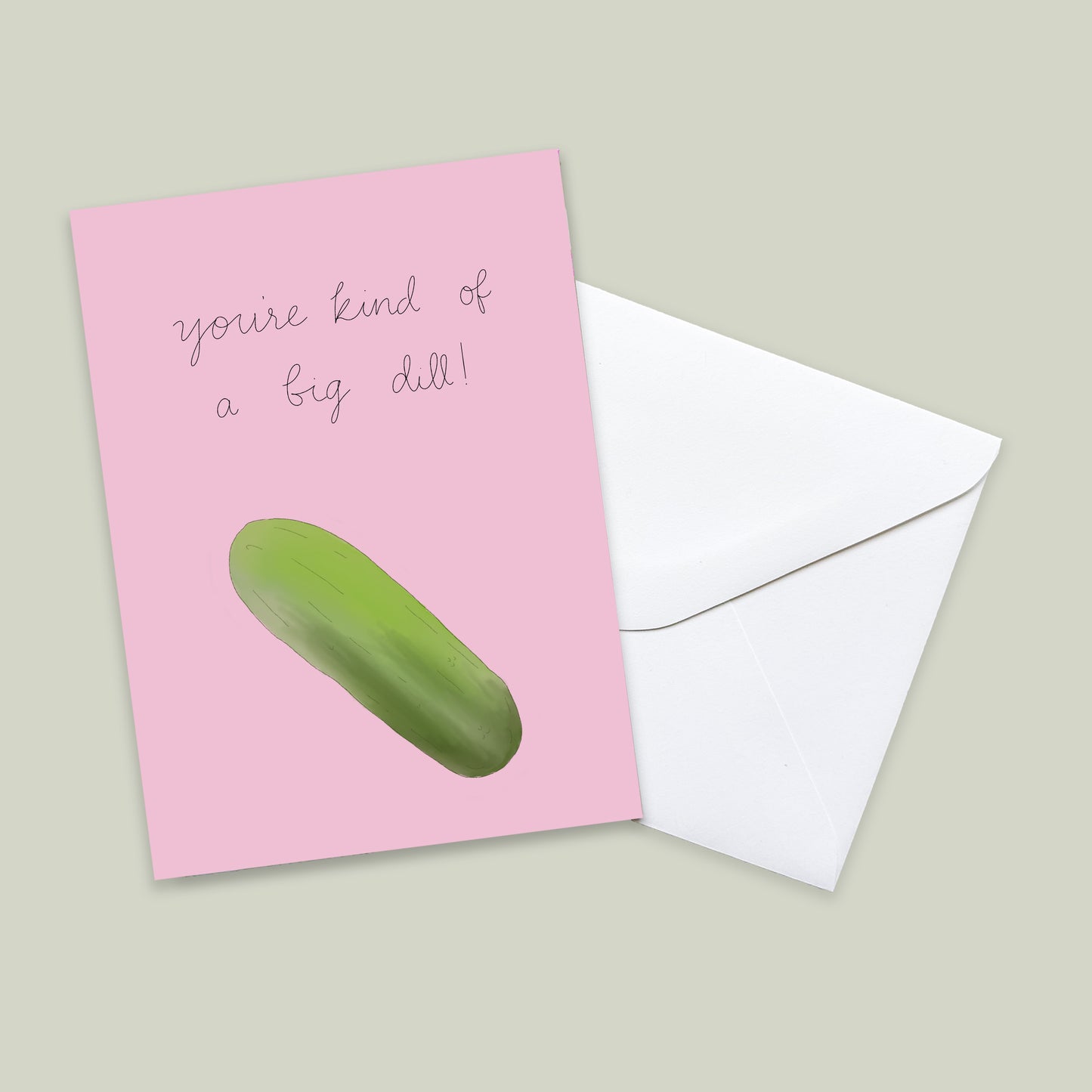 You're Kind of a Big Dill Card