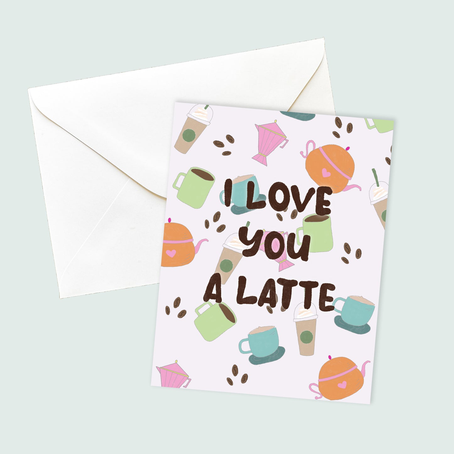 I Love You A Latte Card